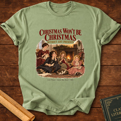 Little Women – Christmas Won't Be Christmas T-Shirt - Sage
