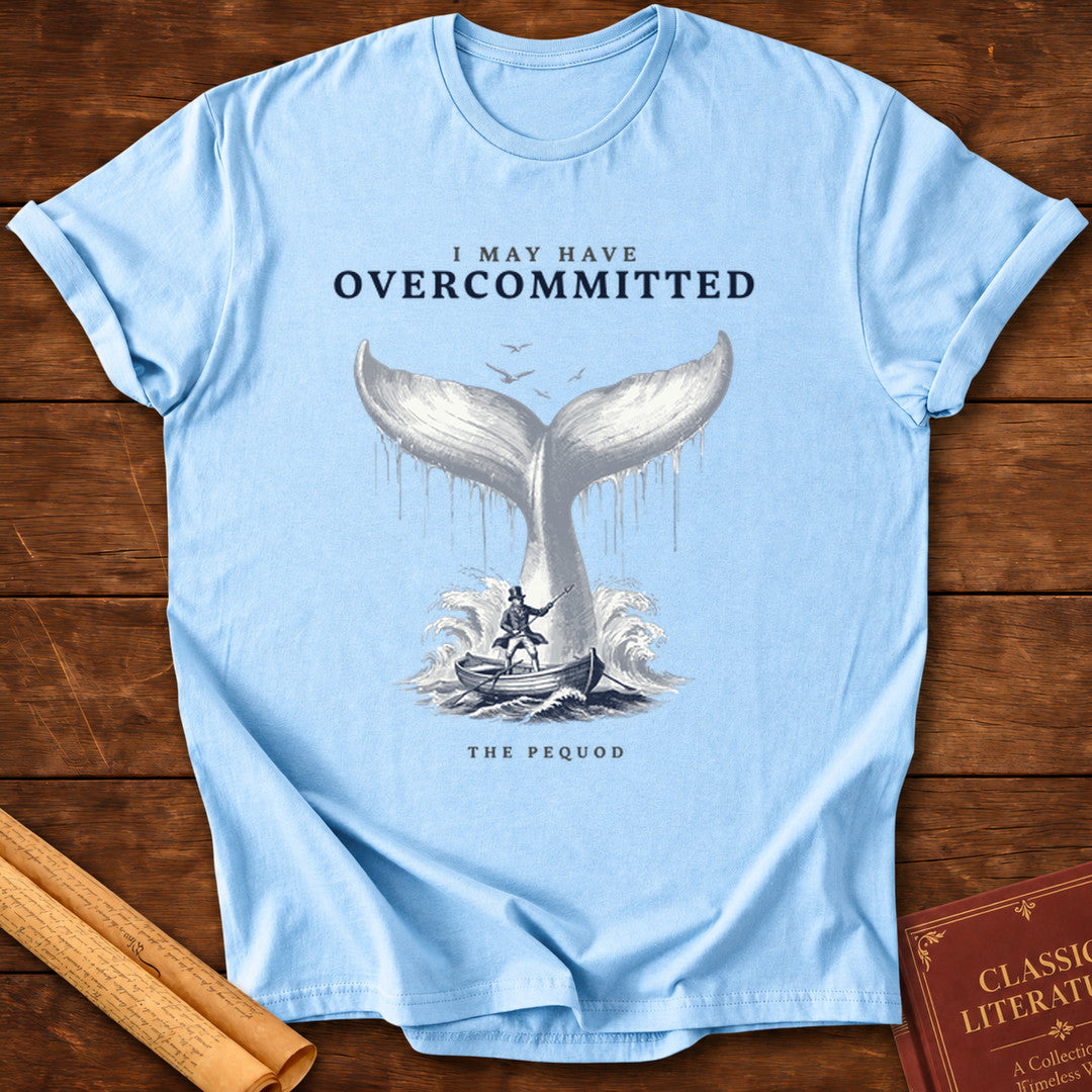 Moby-Dick – I May Have Overcommitted T-Shirt - Light Blue