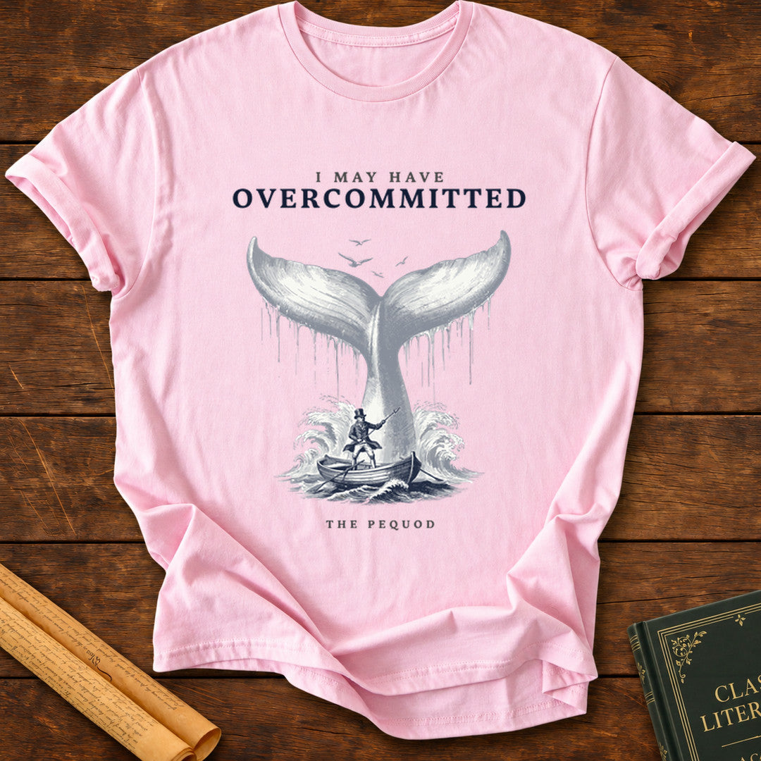 Moby-Dick – I May Have Overcommitted T-Shirt - Light Pink
