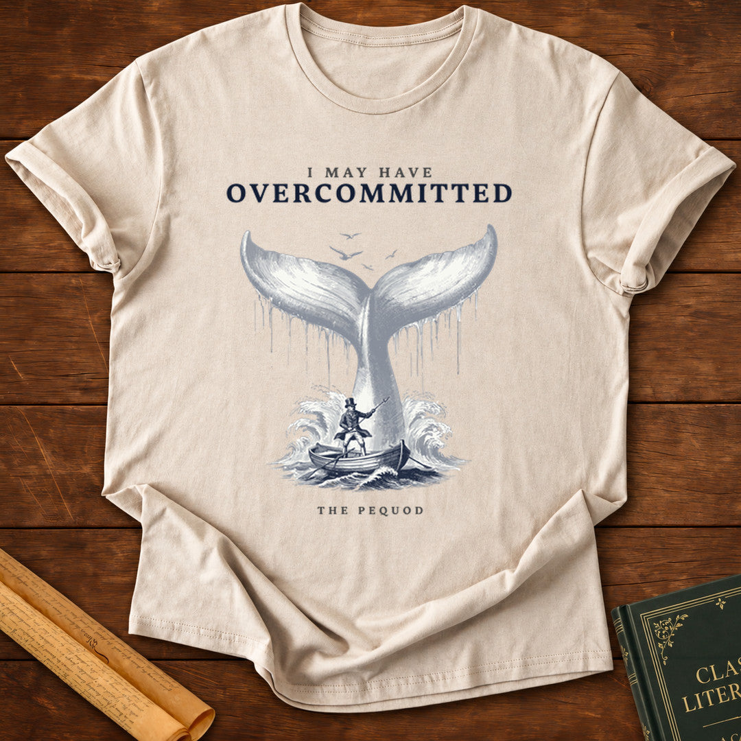 Moby-Dick – I May Have Overcommitted T-Shirt - Sand