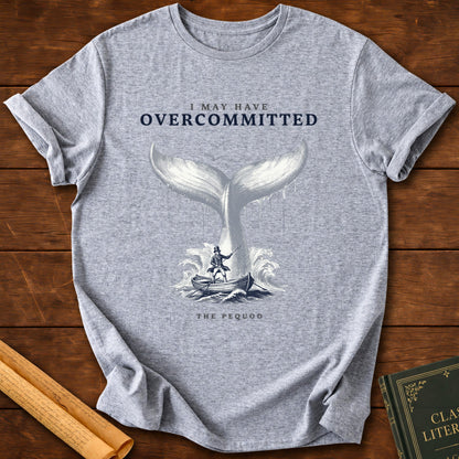Moby-Dick – I May Have Overcommitted T-Shirt - Sport Grey