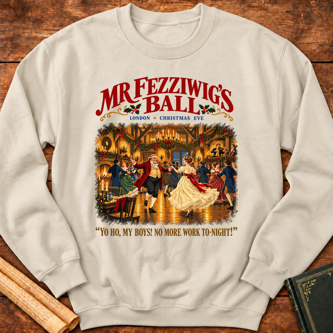 Mr Fezziwig's Ball – No More Work Tonight Dickens Sweatshirt - Sand