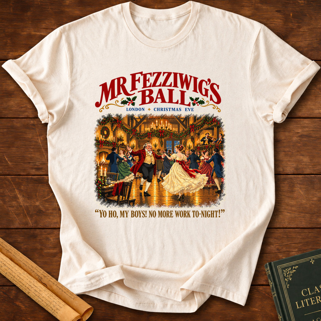 Mr Fezziwig's Ball – No More Work Tonight Dickens T-Shirt - Natural