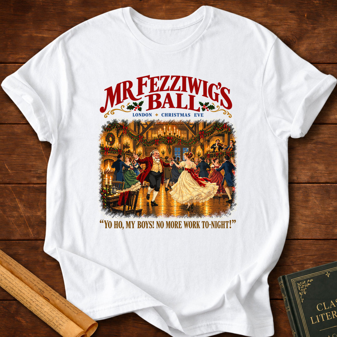 Mr Fezziwig's Ball – No More Work Tonight Dickens T-Shirt - White
