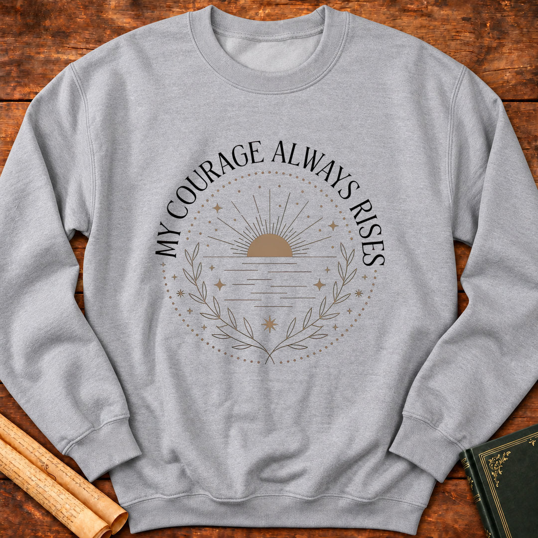 My Courage Always Rises Sweatshirt - Sport Grey