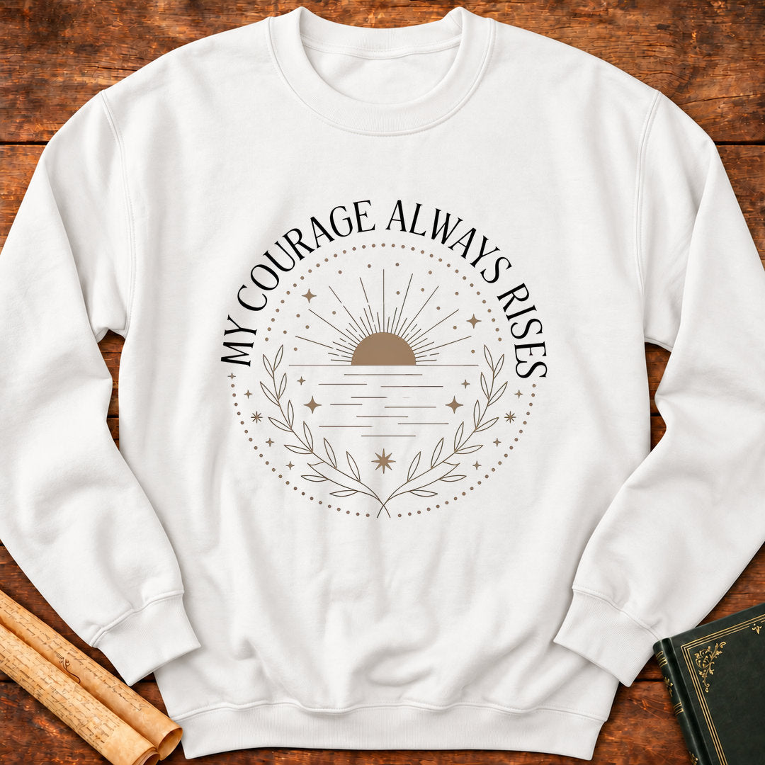 My Courage Always Rises Sweatshirt - White