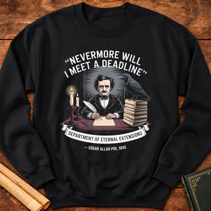 “Nevermore Will I Meet a Deadline” Edgar Allan Poe Sweatshirt - Black