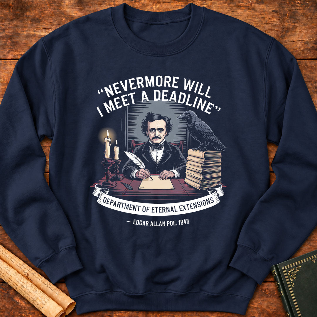 “Nevermore Will I Meet a Deadline” Edgar Allan Poe Sweatshirt - Navy