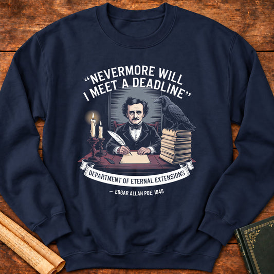 “Nevermore Will I Meet a Deadline” Edgar Allan Poe Sweatshirt - Navy