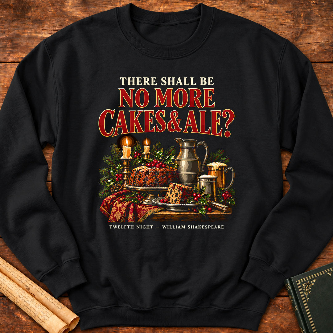 No More Cakes & Ale? – Twelfth Night Shakespeare Christmas Sweatshirt - Black
