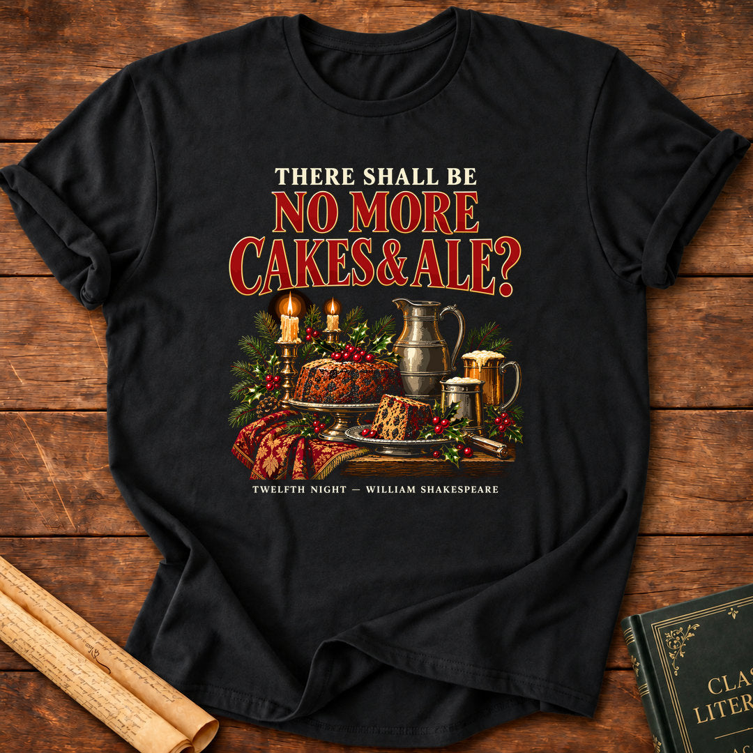 No More Cakes & Ale? – Twelfth Night Shakespeare Christmas T-Shirt - Black