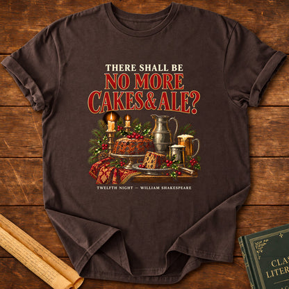No More Cakes & Ale? – Twelfth Night Shakespeare Christmas T-Shirt - Dark Chocolate