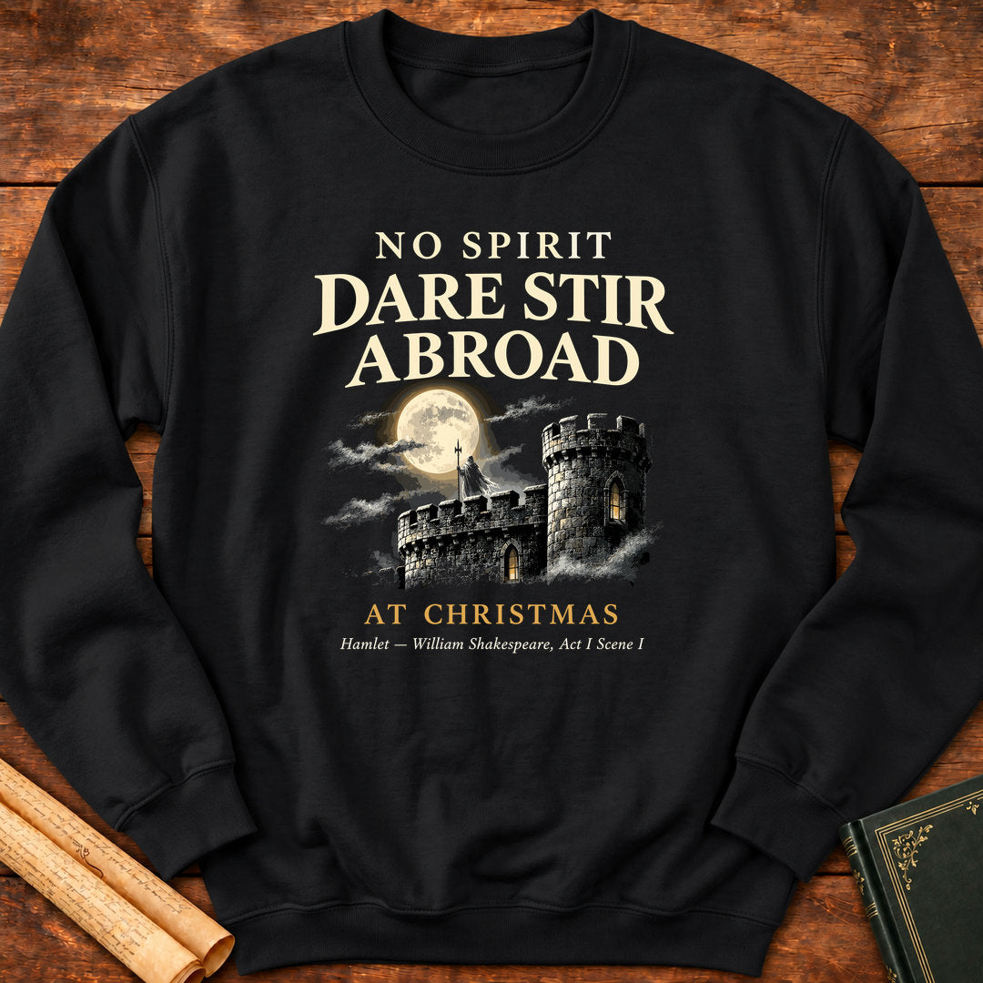 No Spirit Dare Stir Abroad at Christmas Hamlet William Shakespeare Sweatshirt - Black