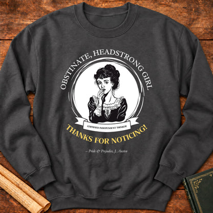Obstinate Headstrong Girl Fun Pride and Prejudice Sweatshirt - Dark Heather