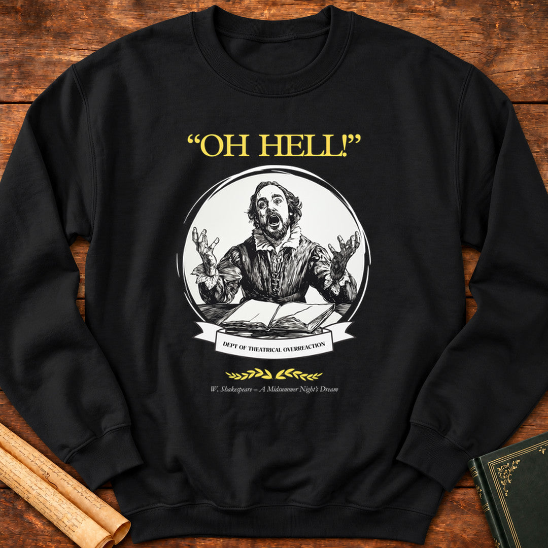 Oh hell! Midsummer Nights Dream Shakespeare Sweatshirt - Black