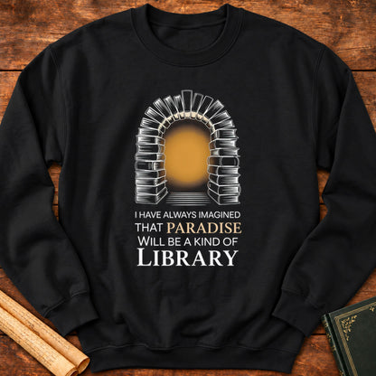 Paradise will be a kind of Library Sweatshirt - Black