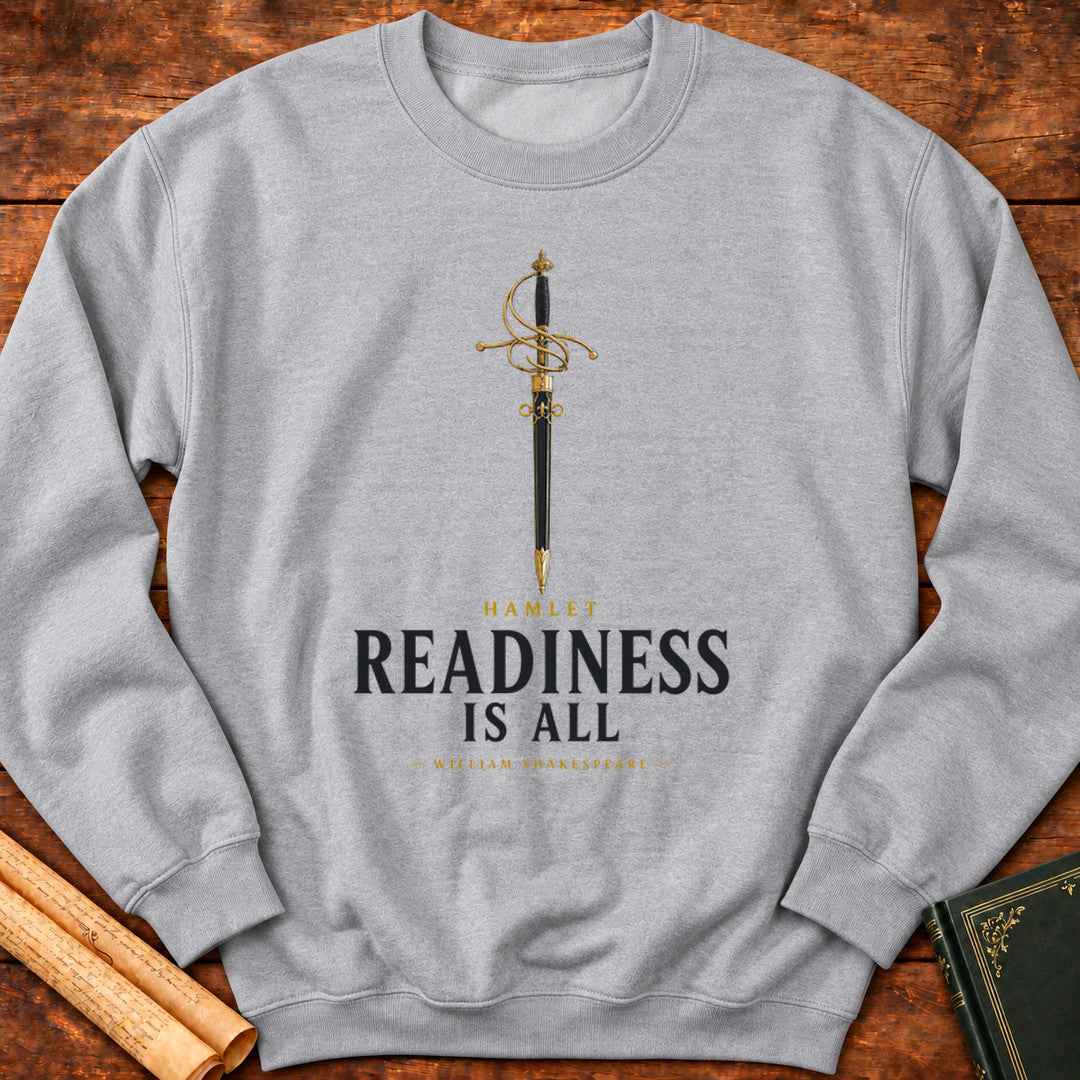 Readiness Is All – Hamlet Shakespeare Sweatshirt - Sport Grey
