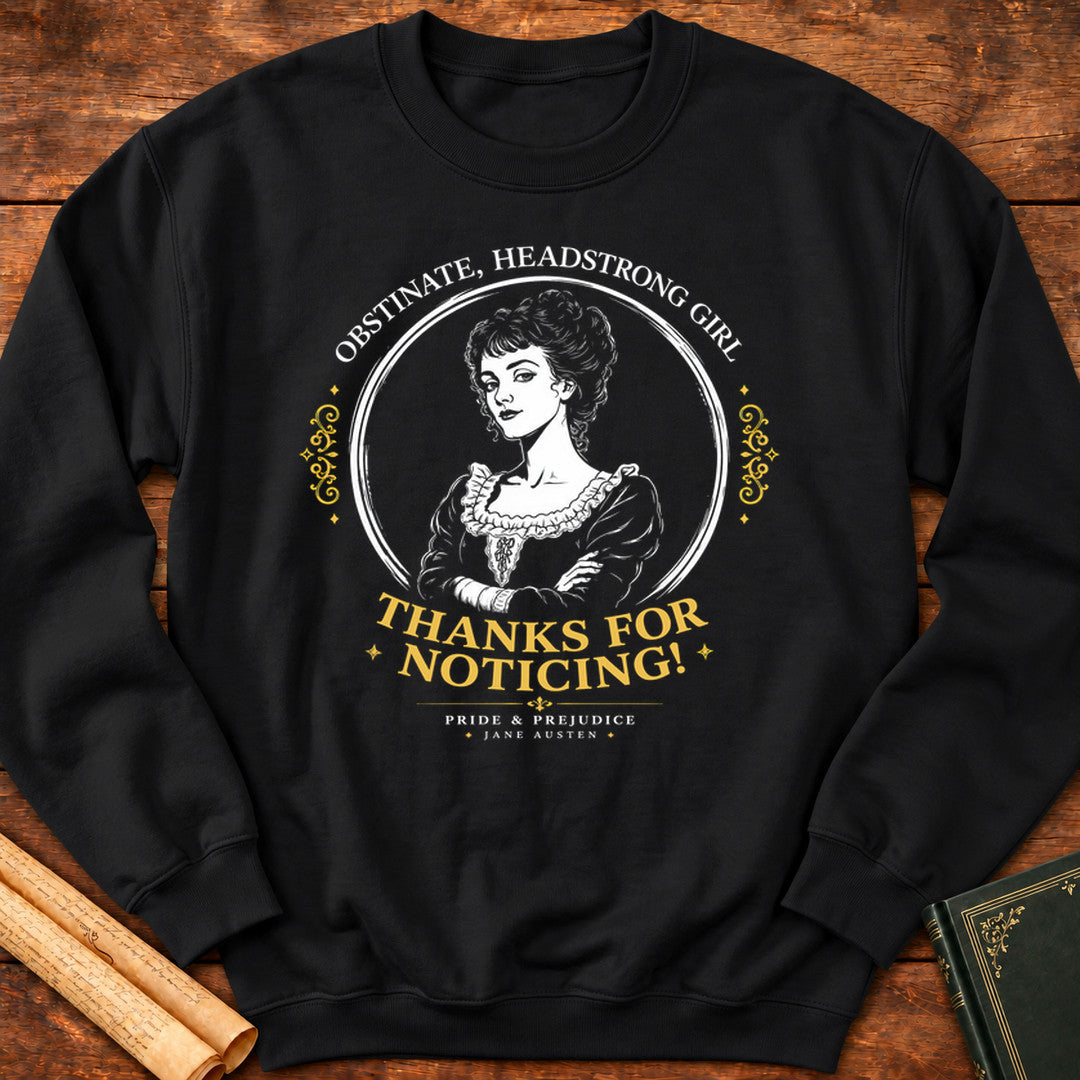 Thanks For Noticing! Pride and Prejudice Jane Austen Sweatshirt - Black