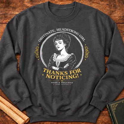 Thanks For Noticing! Pride and Prejudice Jane Austen Sweatshirt - Dark Heather
