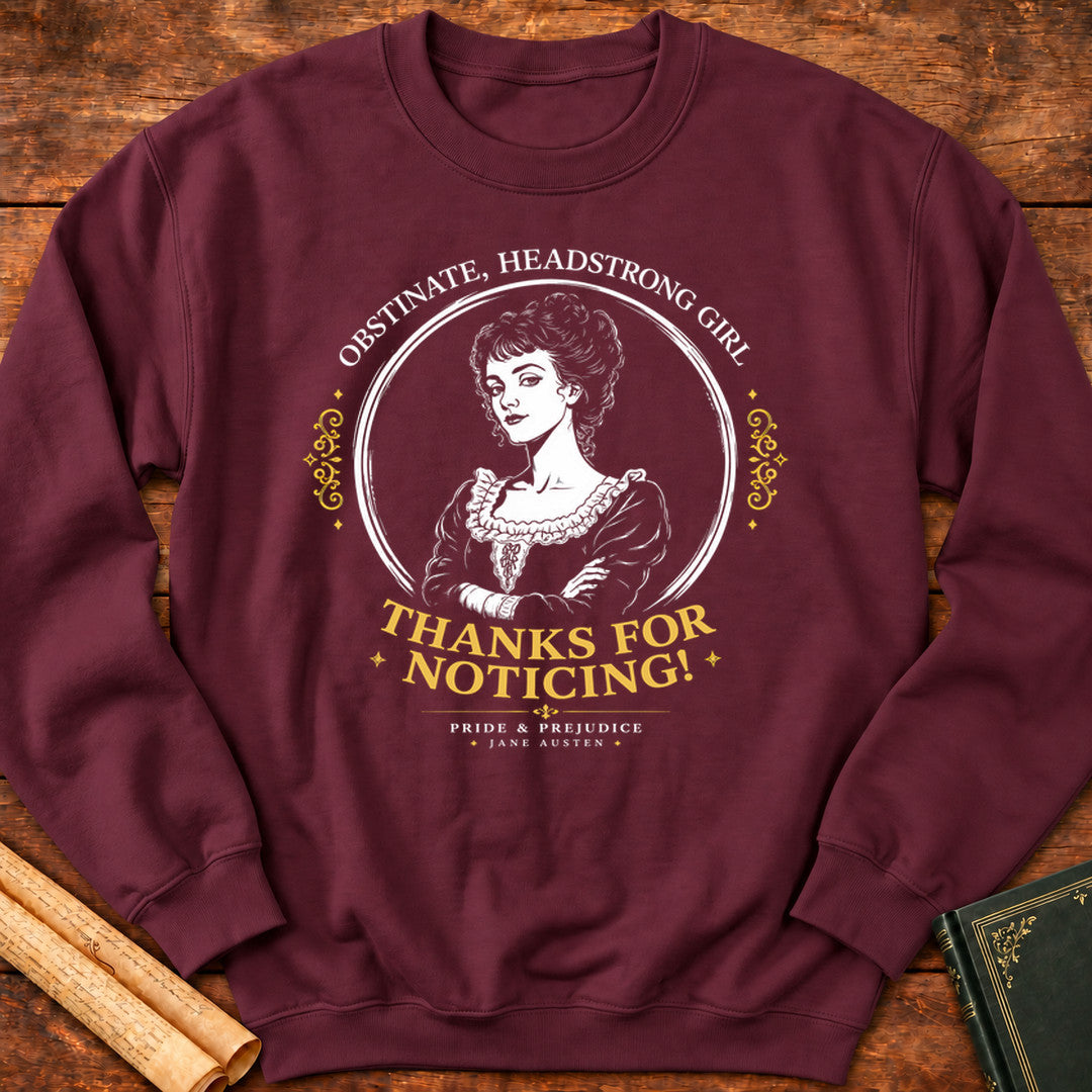 Thanks For Noticing! Pride and Prejudice Jane Austen Sweatshirt - Maroon