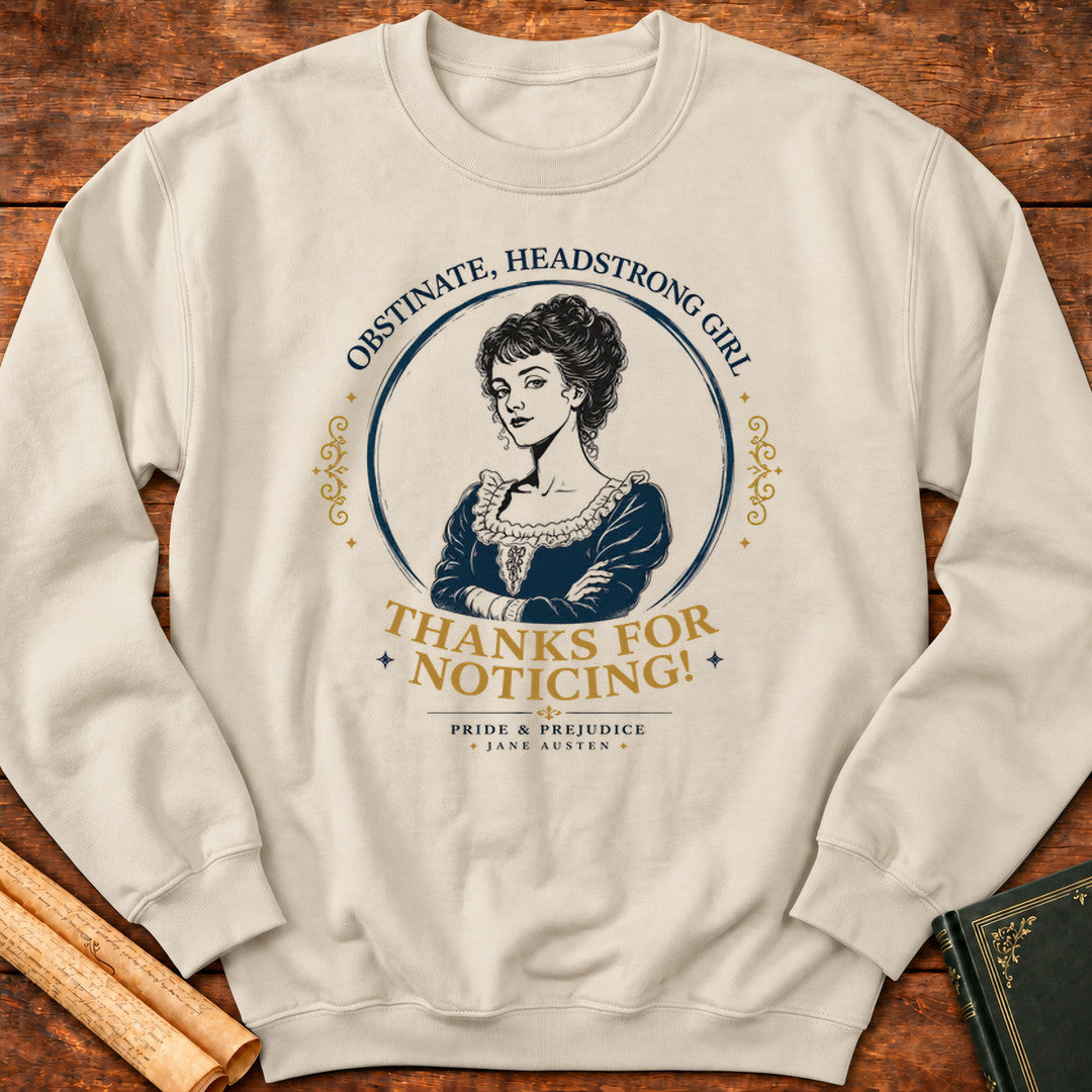 Thanks For Noticing! Pride and Prejudice Jane Austen Sweatshirt - Sand