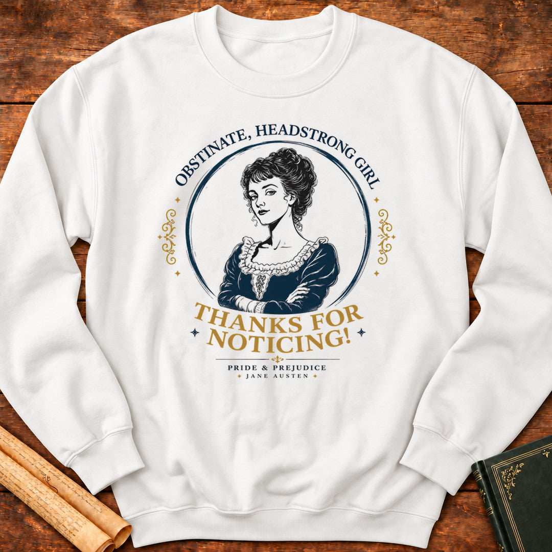 Thanks For Noticing! Pride and Prejudice Jane Austen Sweatshirt - White