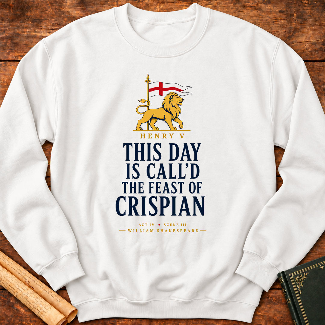 This Day Is Call'd the Feast of Crispian | Henry V Sweatshirt - White
