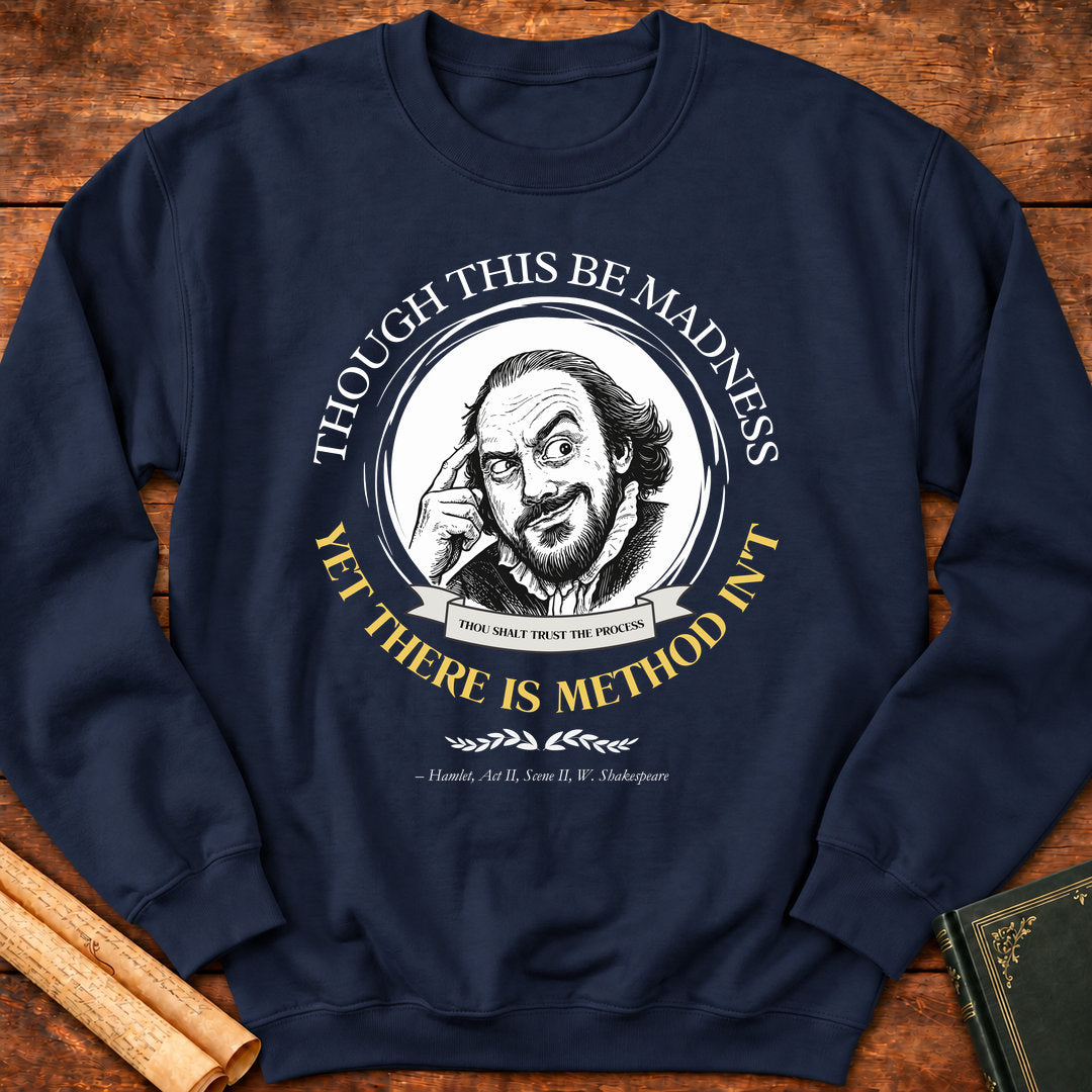 Though This Be Madness — Yet There Is Method Shakespeare Sweatshirt - Navy