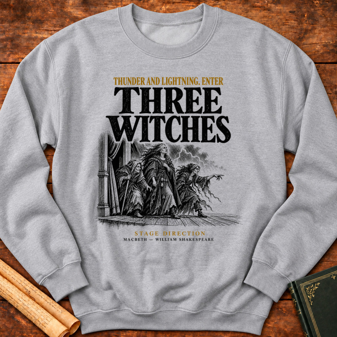 Three Witches — Macbeth Shakespeare Stage Direction Sweatshirt - Sport Grey