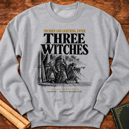 Three Witches — Macbeth Shakespeare Stage Direction Sweatshirt - Sport Grey