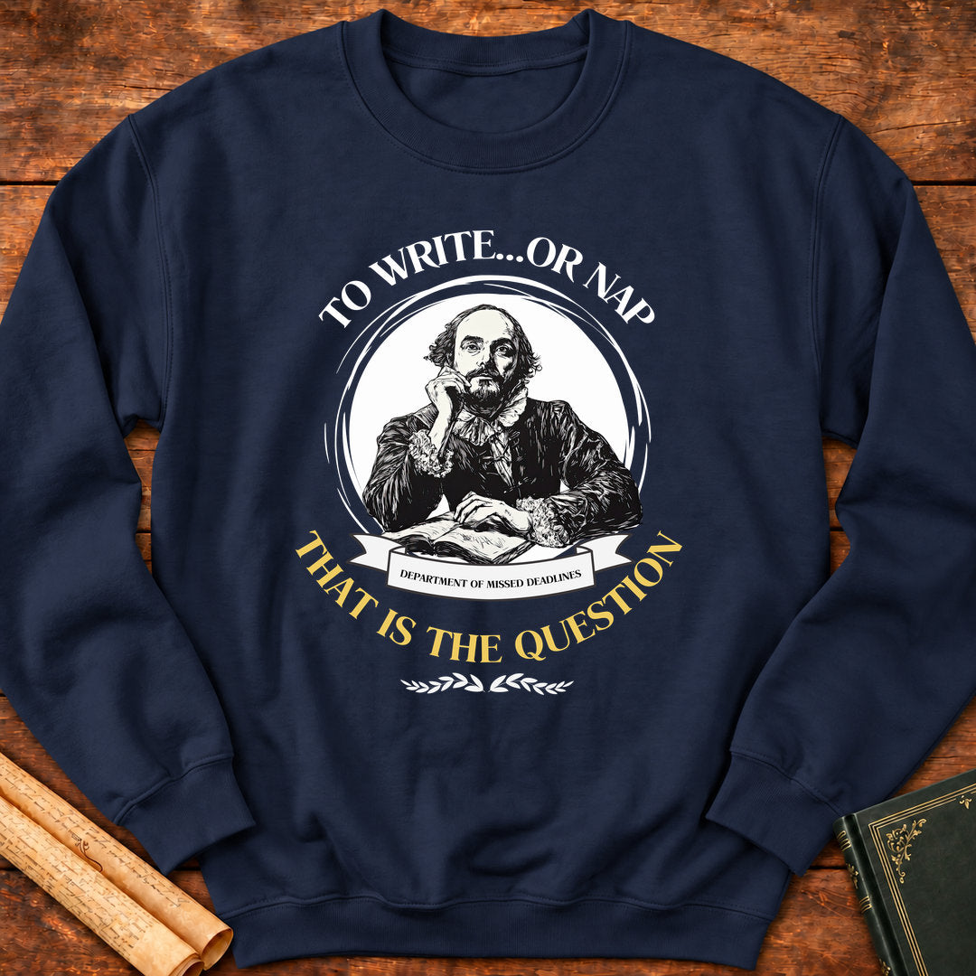 To Write....or Nap That is the Question Sweatshirt - Navy