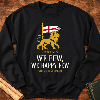 We Few, We Happy Few | St. Crispin's Day Speech | Henry V Literary Sweatshirt - Black