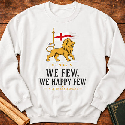 We Few, We Happy Few | St. Crispin's Day Speech | Henry V Literary Sweatshirt - White